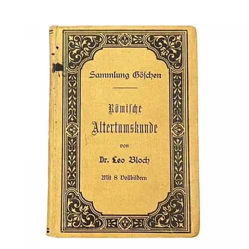 3730 Leo Bloch, Dr. RÖMISCHE ALTERTUMSKUNDE (SAMMLUNG GÖSCHEN) +Abb