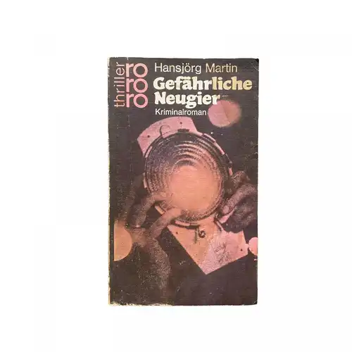 Hansjörg Martin GEFÄHRLICHE NEUGIER Rowohlt Taschenbuch +Abb