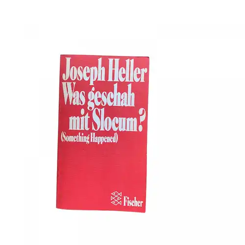 Joseph Heller WAS GESCHAH MIT SLOCUM? Roman Fischer +Abb
