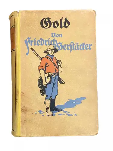 4127 F. Gerstäcker GOLD! ERLEBNISSE IN DEN KALIFORNISCHEN GOLDMINEN HC +Abb
