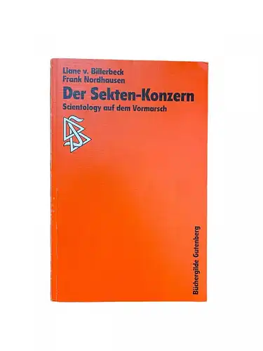 2393 Liane v. Billerbeck DER SEKTEN-KONZERN : SCIENTOLOGY AUF DEM VORMARSCH
