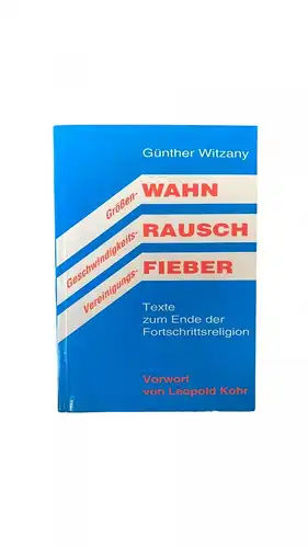 Günther Witzany GRÖSSEN-WAHN GESCHWINDIGKEITS-RAUSCH VEREINIGUNGS-FIEBER