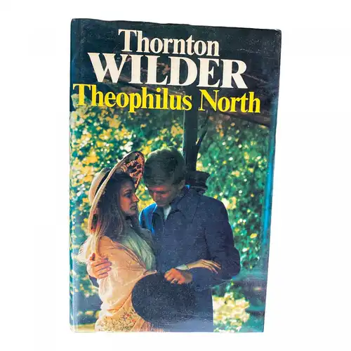 Thornton Wilder THEOPHILUS NORTH ODER EIN HEILIGER WIDER WILLEN. ROMAN. HC +Abb