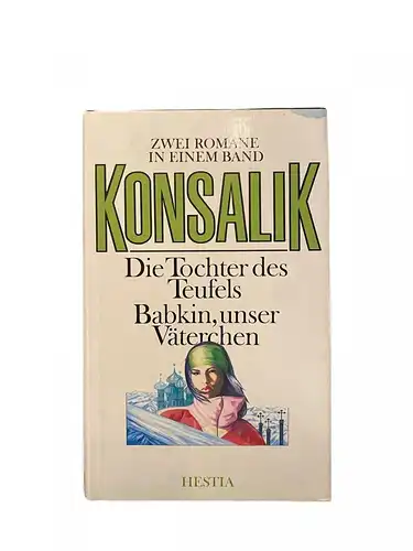 1971 Konsalik D. TOCHTER D. TEUFELS; BABKIN, UNSER VÄTERCHEN 2 Romane in 1 Band