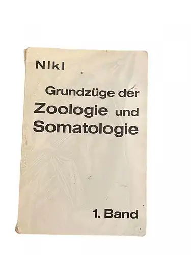2700 Alfred Nikl GRUNDZÜGE DER ZOOLOGIE UND SOMATOLOGIE 1. BAND +Abb