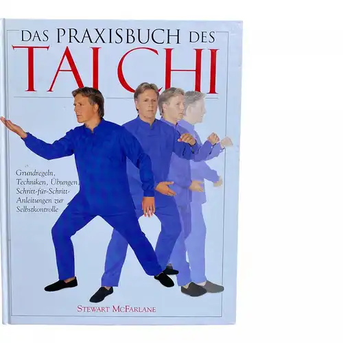 783 Stewart McFarlane DAS PRAXISBUCH DES TAI CHI HC SEHR GUTER ZUSTAND!