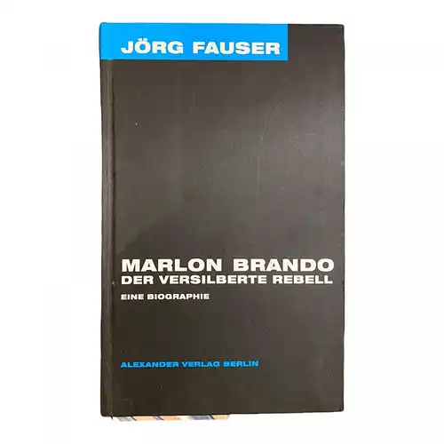 1331 Jörg Fauser MARLON BRANDO, DER VERSILBERTE REBELL eine Biographie HC