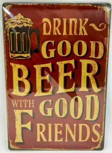 Retro Blechschild bier "drink good beer with good friends" Maße 30x20 50043