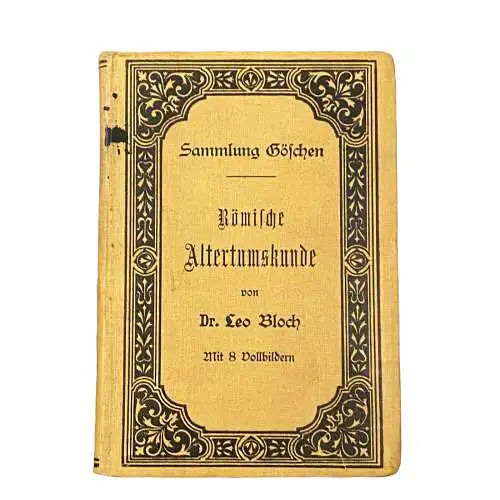 3730 Leo Bloch, Dr. RÖMISCHE ALTERTUMSKUNDE (SAMMLUNG GÖSCHEN) +Abb