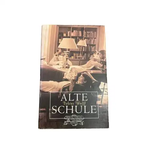 3707 Tobias Wolff ALTE SCHULE: ROMAN HC Berlin Verlag