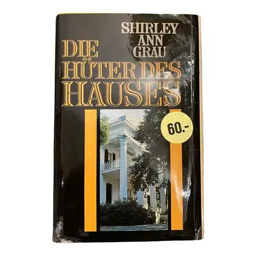 310 Shirley Ann Grau DIE HÜTER DES HAUSES Roman HC 1966