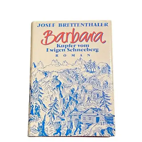 4148 Josef Brettenthaler BARBARA: KUPFER VOM EWIGEN SCHNEEBERG HC