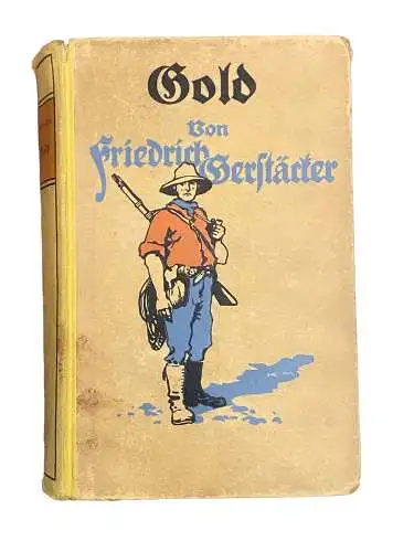 4127 F. Gerstäcker GOLD! ERLEBNISSE IN DEN KALIFORNISCHEN GOLDMINEN HC +Abb