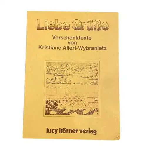 3216 Kristiane Allert-Wybranietz LIEBE GRÜSSE: VERSCHENKTEXTE