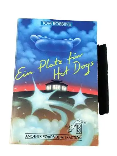 Tom Robbins EIN PLATZ FÜR HOT DOGS: ANOTHER ROADSIDE ATTRACTION +Abb