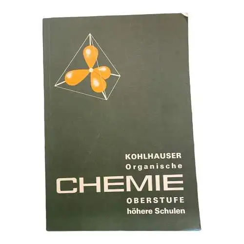 2501 Rudolf Kohlhauser ORGANISCHE CHEMIE OBERSTUFE HÖHERE SCHULEN +Illus