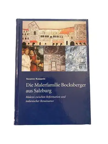 2204 Susanne Kaeppele DIE MALERFAMILIE BOCKSBERGER AUS SALZBURG HC +Abb