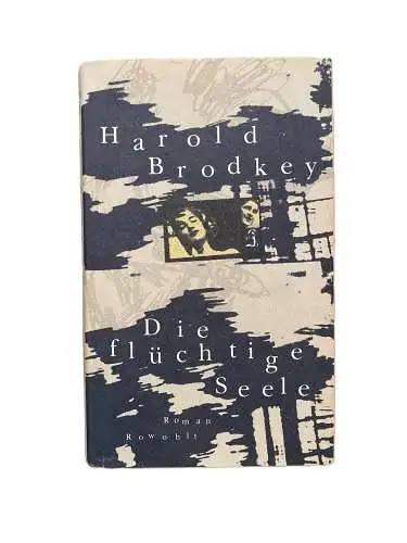 2138 Harold Brodkey DIE FLÜCHTIGE SEELE ROMAN HC Rowohlt