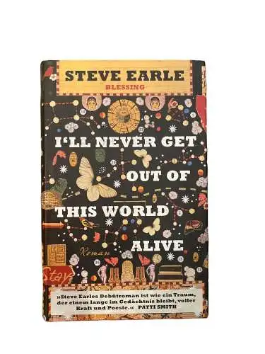 2020 Steve Earle I'LL NEVER GET OUT OF THIS WORLD ALIVE: ROMAN HC