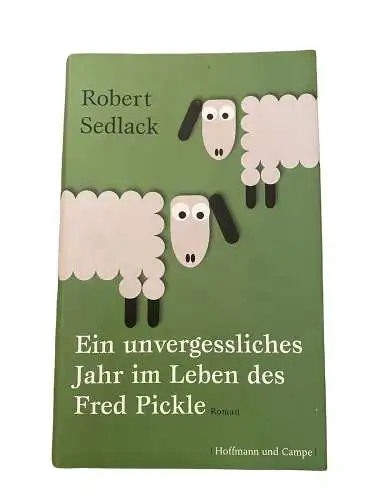 1993 Robert Sedlack EIN UNVERGESSLICHES JAHR IM LEBEN DES FRED PICKLE ROMAN HC