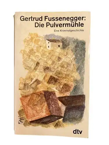 1866 Gertrud Fussenegger DIE PULVERMÜHLE EINE KRIMINALGESCHICHTE