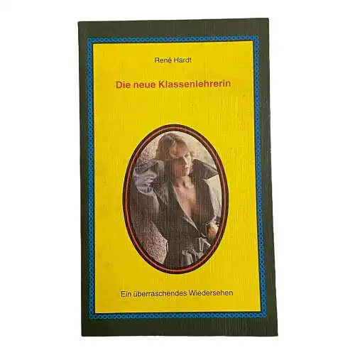 1667 René Hardt DIE NEUE KLASSENLEHRERIN EIN ÜBERRASCHENDES WIEDERSEHEN