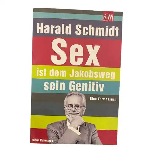 403 Harald Schmidt SEX IST DEM JAKOBSWEG SEIN GENITIV: EINE VERMESSUNG