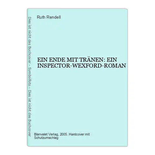 7108 Ruth Rendell EIN ENDE MIT TRÄNEN: EIN INSPECTOR-WEXFORD-ROMAN HC