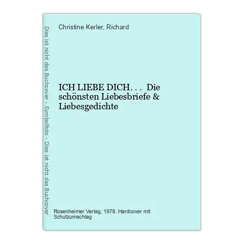 1396 Christine & Richard Kerler ICH LIEBE DICH... Die schönsten Liebesbriefe ..