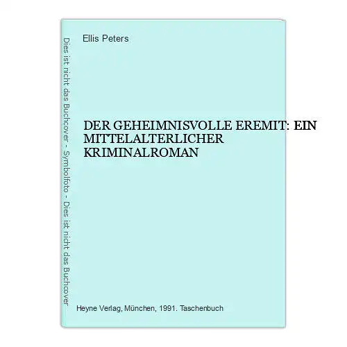 7184 Ellis Peters DER GEHEIMNISVOLLE EREMIT EIN MITTELALTERLICHER KRIMINALROMAN