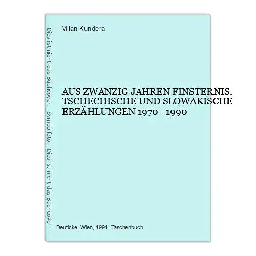 4734 Milan Kundera AUS ZWANZIG JAHREN FINSTERNIS. TSCHECHISCHE UND SLOWAKISCHE E