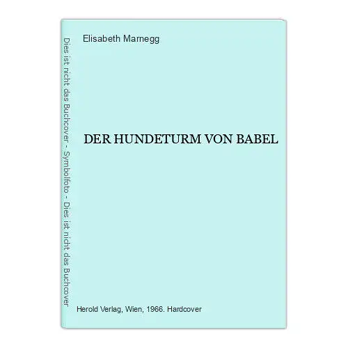 1962 Elisabeth Marnegg DER HUNDETURM VON BABEL HC Herold