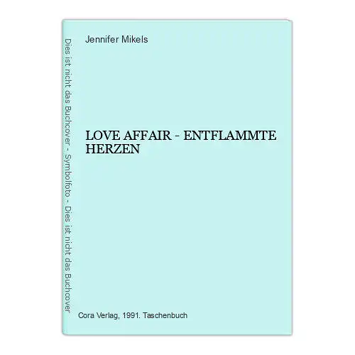 825 Jennifer Mikels LOVE AFFAIR - ENTFLAMMTE HERZEN ROMAN