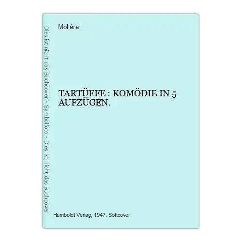 3103 Molière TARTÜFFE : KOMÖDIE IN 5 AUFZÜGEN. Kleine Humboldt-Bibliothek