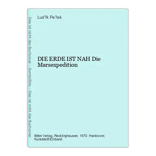 Lud?k Pe?ek DIE ERDE IST NAH Die Marsexpedition HC +Abb