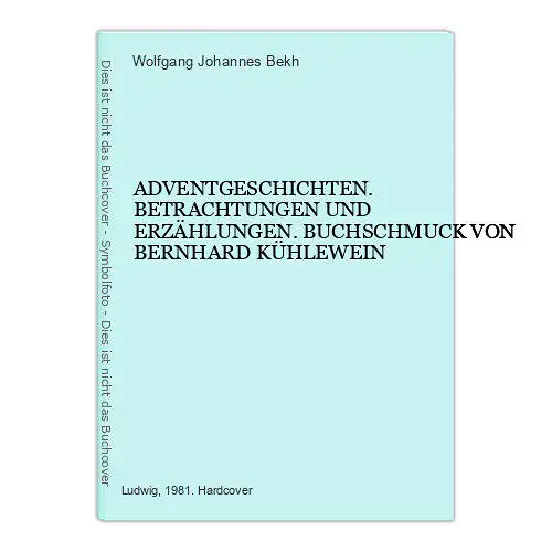 4671 Wolfgang Johannes Bekh ADVENTGESCHICHTEN. BETRACHTUNGEN UND ERZÄHLUNGEN. BU