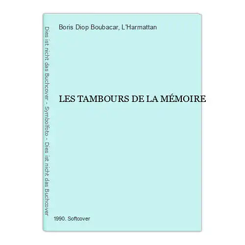 3889 Boris Diop Boubacar LES TAMBOURS DE LA MÉMOIRE L'Harmattan