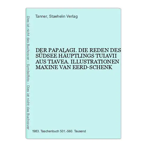 4595 Tanner + Staehelin Verlag DER PAPALAGI - DIE REDEN DES SÜDSEE HÄUPTLINGS