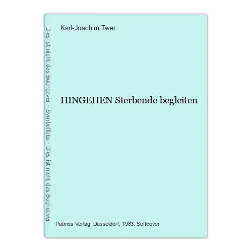 1904 Karl-Joachim Twer HINGEHEN Sterbende begleiten +Abb