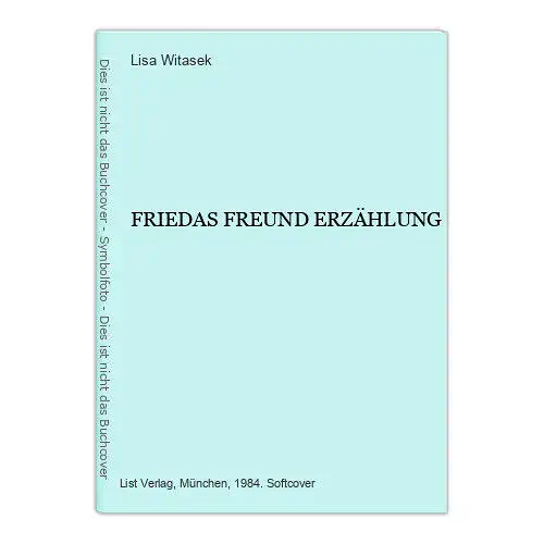 2381 Lisa Witasek FRIEDAS FREUND ERZÄHLUNG List Verlag