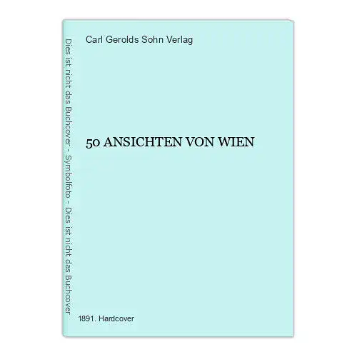 896 Carl Gerolds Sohn Verlag 50 ANSICHTEN VON WIEN HC VIELE ABBILDUNGEN