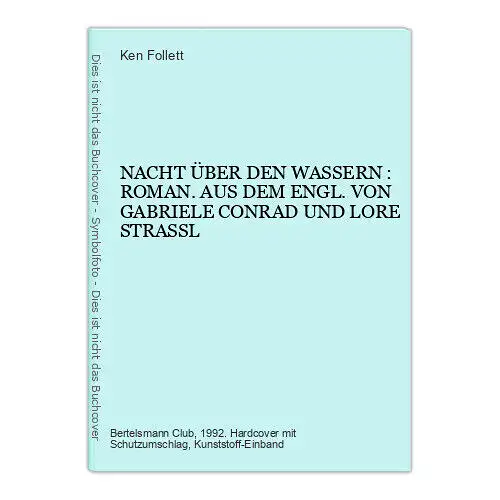 Ken Follett - NACHT ÜBER DEN WASSERN : ROMAN. HC +Abb