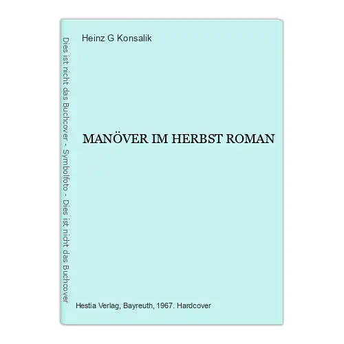 1998 Heinz G. Konsalik MANÖVER IM HERBST ROMAN HC Hestia Verlag