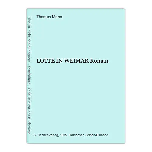 Thomas Mann LOTTE IN WEIMAR S. Fischer Roman HC +Abb