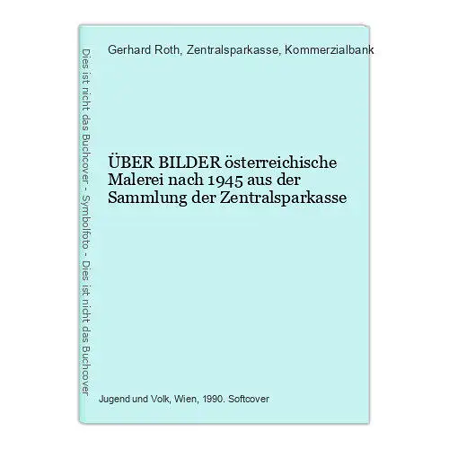 9458 Gerhard Roth ÜBER BILDER österreichische Malerei nach 1945 aus der Sammlung