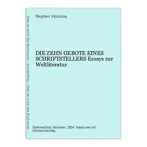 592 Stephen Vizinczey DIE ZEHN GEBOTE EINES SCHRIFTSTELLERS Weltliteratur