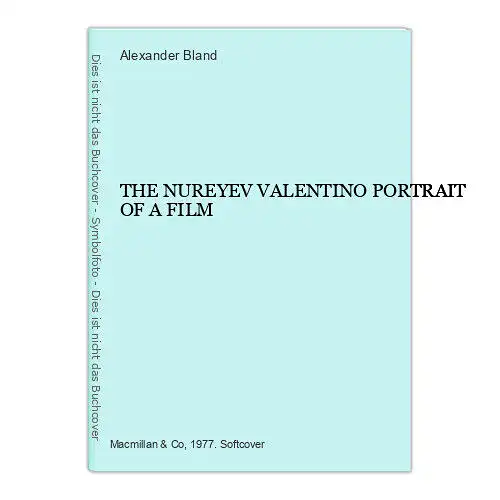 2052 Alexander Bland THE NUREYEV VALENTINO PORTRAIT OF A FILM +Abb