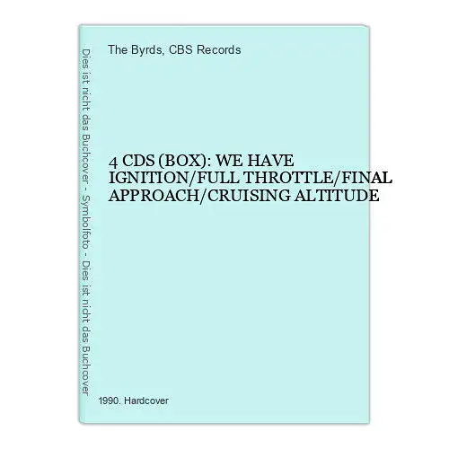 3997 The Byrds: WE HAVE IGNITION/FULL THROTTLE/FINAL APPROACH/CRUISING ALTITUDE