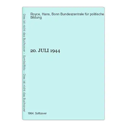 4349 Royce (bearb.) 20. JULI 1944 +Abb Bundeszentrale f. polit. Bildung