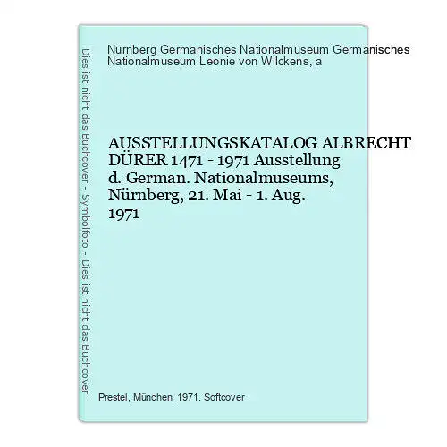 9455 Leonie von Wilckens AUSSTELLUNGSKATALOG ALBRECHT DÜRER 1471 - 1971 Ausstell